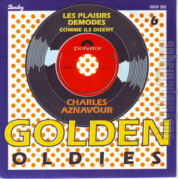 [Pochette de Golden oldies n06 - Les plaisirs dmods (Charles AZNAVOUR)]