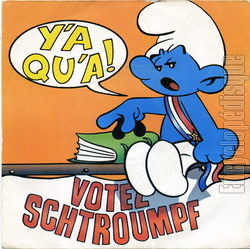 [Pochette de Y’a qu’ ! (VOTEZ SCHTROUMPF)]