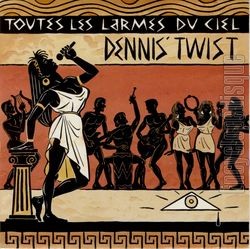 [Pochette de Toutes les larmes du ciel (DENNIS’ TWIST)]