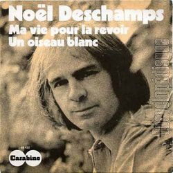 [Pochette de Ma vie pour la revoir (Nol DESCHAMPS)]