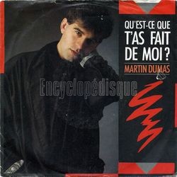 [Pochette de Qu’est-ce que t’as fait de moi ? (Martin DUMAS)]