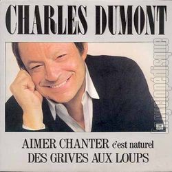 [Pochette de Aimer chanter c’est naturel (Charles DUMONT)]