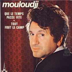 [Pochette de Que le temps passe vite / Tout fout le camp (MOULOUDJI)]