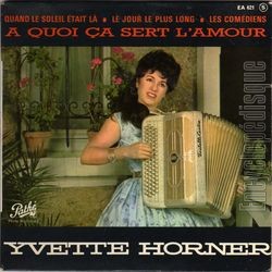 [Pochette de  quoi a sert l’amour ? (Yvette HORNER)]