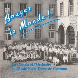 [Pochette de Bouger le monde (La CHORALE ET L’ORCHESTRE DE L’COLE NOTRE-DAME DE CARENTAN)]