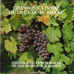 [Pochette de Chansons  boire du 15e et du 18e sicle (CHORALE DU FOYER RURAL DE BOUXIRES-AUX-DAMES)]