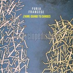 [Pochette de J’aime quand tu danses (Furia FRANCESE)]