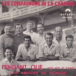 [Pochette de Pendant que "Moi-moi je t’aime" (Les COMPAGNONS DE LA CHANSON)]