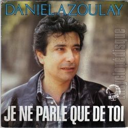 [Pochette de Je ne parle que de toi (Daniel AZOULAY)]