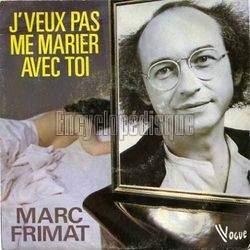 [Pochette de J’veux pas me marier avec toi (Marc FRIMAT)]