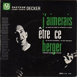 [Pochette de J’aimerais tre ce berger (Pasteur Jean-Louis DECKER)]