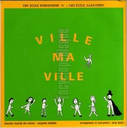 [Pochette de Vile ma ville (CM1 COLE ROBESPIERRE "A" et CM2 COLE JULES FERRY de RUEIL MALMAISON) - verso]