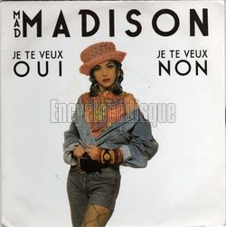 [Pochette de Je te veux oui, je te veux non (Mad MADISON)]