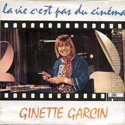 [Pochette de La vie c’est pas du cinma (Ginette GARCIN)]