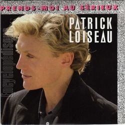 [Pochette de Prends-moi au srieux (Patrick LOISEAU)]