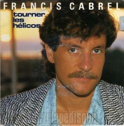 [Pochette de Tourner les hlicos (Francis CABREL)]