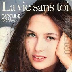 [Pochette de La vie sans toi (Caroline GRIMM)]