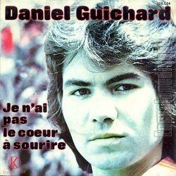 [Pochette de Je n’ai pas le cœur  sourire (Daniel GUICHARD)]