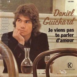 [Pochette de Je viens pas te parler d’amour (Daniel GUICHARD)]