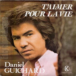 [Pochette de T’aimer pour la vie (Daniel GUICHARD)]