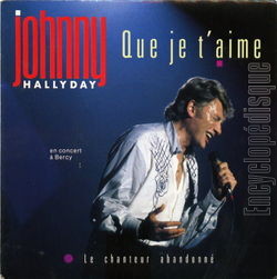 [Pochette de Que je t’aime (en concert  Bercy) (Johnny HALLYDAY)]