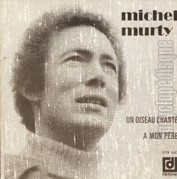 [Pochette de Un oiseau chante /  mon pre (Michel MURTY)]