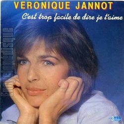 [Pochette de C’est trop facile de dire je t’aime (Vronique JANNOT)]