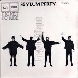 [Pochette de Ticket to ride (ASYLUM PARTY)]