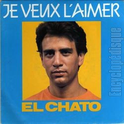 [Pochette de Je veux l’aimer (EL CHATO)]