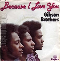 [Pochette de Because I love you (GIBSON BROTHERS)]