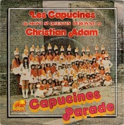 [Pochette de Capucines parade (Les CAPUCINES DE MONT ST QUENTIN-PRONNE et Christian ADAM)]