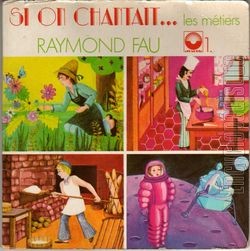 [Pochette de Si on chantait… n1 les mtiers (Raymond FAU)]