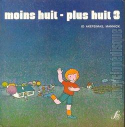 [Pochette de Moins huit - plus huit 3 (Jo AKEPSIMAS et MANNICK)]