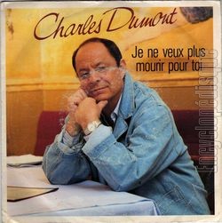 [Pochette de Je ne veux plus mourir pour toi (Charles DUMONT)]