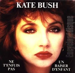 [Pochette de Kate Bush -  Ne t’enfuis pas / Un baiser d’enfant  (Les FRANCOPHILES)]