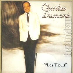 [Pochette de Les fleurs (Charles DUMONT)]