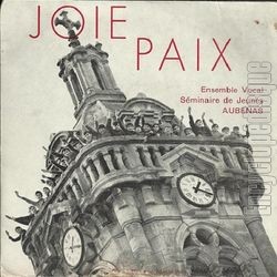 [Pochette de ENSEMBLE VOCAL SEMINAIRE DE JEUNES AUBENAS -  Joie Paix  (RELIGION)]