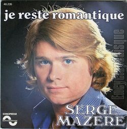 [Pochette de Je reste romantique (Serge MAZRE)]