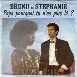 [Pochette de Papa, pourquoi tu n’es plus l ? (BRUNO ET STPHANIE)]