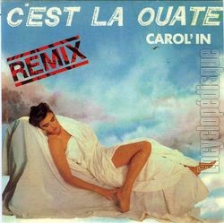 [Pochette de C’est la ouate - Remix - (CAROL’IN)]