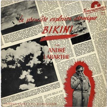 [Pochette de La premire explosion atomique : Bikini - par Andr Labarthe - (DOCUMENT)]