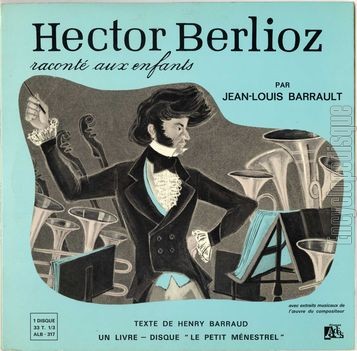 [Pochette de Hector Berlioz racont aux enfants (Jean-Louis BARRAULT)]