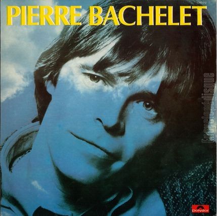 [Pochette de Pierre Bachelet (Pierre BACHELET)]