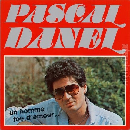 [Pochette de Un homme fou d’amour (Pascal DANEL)]