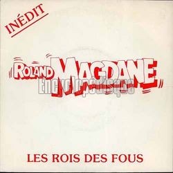 [Pochette de Les roi des fous (Roland MAGDANE)]