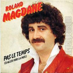 [Pochette de Pas le temps (d’aller voir la mer) (Roland MAGDANE)]