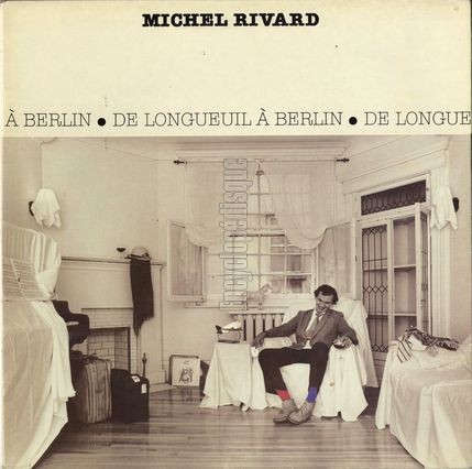 [Pochette de De Longueuil  Berlin (Michel RIVARD)]