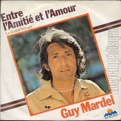 [Pochette de Entre l’amiti et l’amour (Guy MARDEL)]