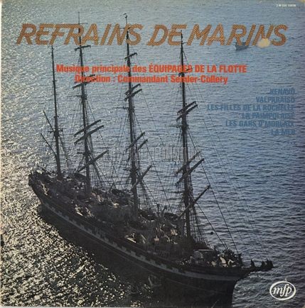 [Pochette de Refrains de marins (MUSIQUE PRINICPALE DES QUIPAGES DE LA FLOTTE)]