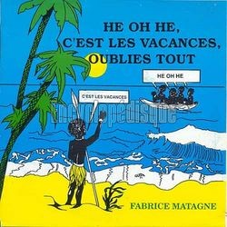 [Pochette de H oh h, c’est les vacances, oublie tout (Fabrice MATAGNE)]